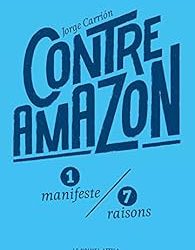 « Contre Amazon  » de Jorge Carrion