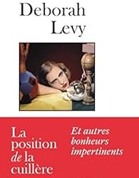 « La position de la cuillère  » de Deborah Levy