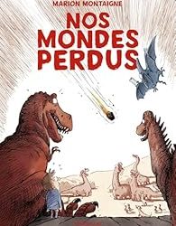 « Nos mondes perdus » de Marion Montaigne