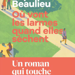 « Où vont les larmes quand elles sèchent » de Baptiste Beaulieu